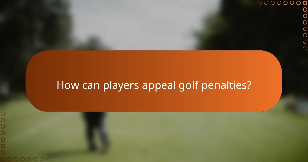How can players appeal golf penalties?