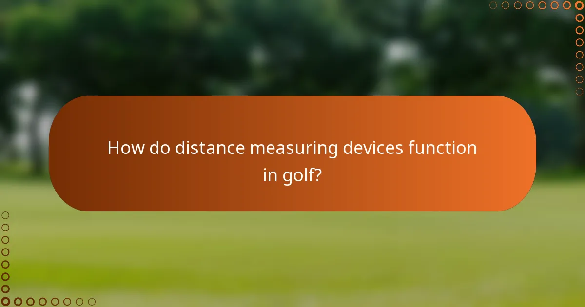 How do distance measuring devices function in golf?