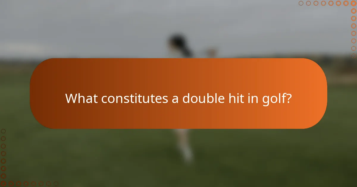 What constitutes a double hit in golf?