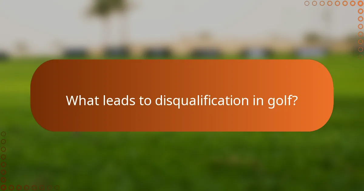 What leads to disqualification in golf?